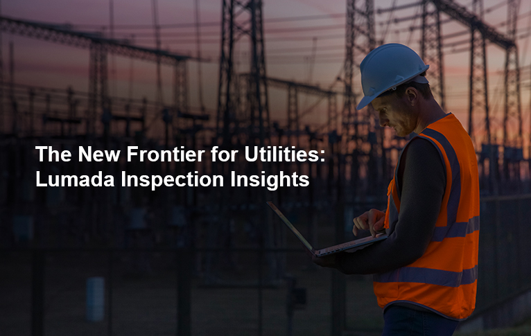 The New Frontier for Utilities: Lumada Inspection Insights